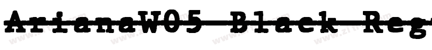 ArianaW05 Black Regu字体转换 ArianaW05 Black Regu字体转换